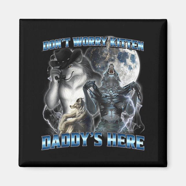 Íman Cool Funny Alpha Wolf Meme Don't Worry Kitten Dadd (Frente)