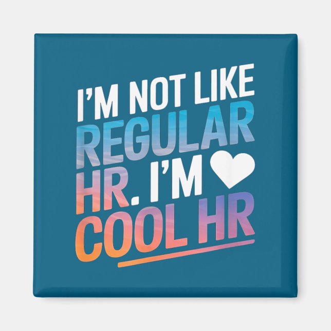 Íman Cool Hr Funny Hr Office Quote Human Resources  (Frente)