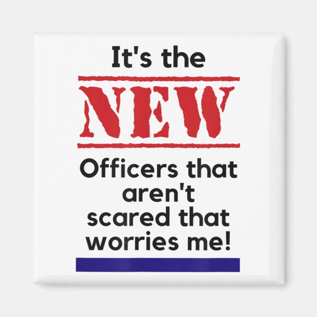 Íman Cop Quote It's The New Officers That E Me Trooper  (Frente)