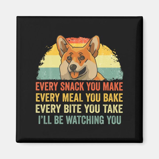 Íman Corgi Todo Lanche Que Você Faz Estarei Observando  (Frente)
