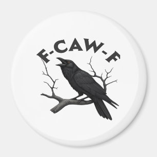 Íman Corvo Gótico Engraçado Humor F-Caw-F Essencial Cri