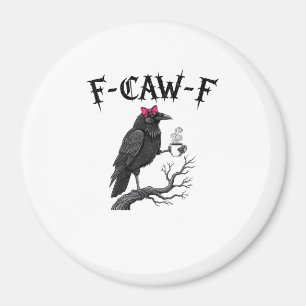 Íman Corvo Gótico F-Caw-F Pássaro Divertido Halloween R