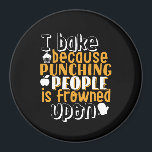 Íman Cota Funny Baking para Baker<br><div class="desc">Eu assar porque socar pessoas é franzido. Sentindo-se estressante e precisa soltar isso em alguma coisa? Isto constitui um presente excelente para aqueles que adoram cozinhar biscoitos, cupcakes, biscoitos e outros pratos de pastelaria e, ao mesmo tempo, rezam pela paz mundial. Quer você ame assar por diversão ou trabalhar como...</div>