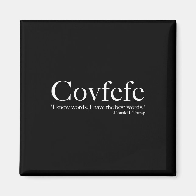 Íman Covfefe 'Eu Tenho As Melhores Palavras' Trump  (Frente)
