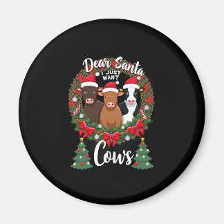 Íman Cow Christmas Dear Santa I Just Want Cows Funny Br