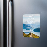 Íman Crie sua própria cotação<br><div class="desc">Crie seu próprio ímã de cotação personalizado. Personalize este ímã com a tipografia moderna minimalista e a paisagem da natureza das montanhas.</div>