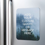 Íman Crie sua própria cotação<br><div class="desc">Crie seu próprio ímã de cotação personalizado. Personalize este ímã com a tipografia minimalista moderna e a paisagem florestal nebulosa.</div>