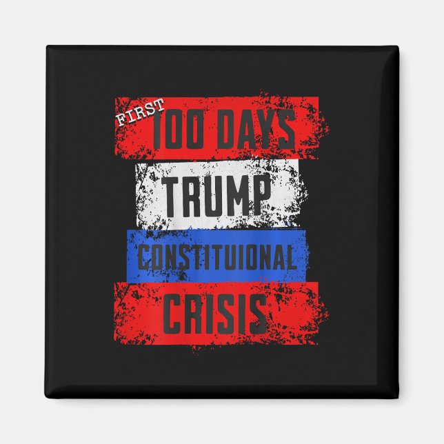Íman Crise Constitucional dos Primeiros 100 Dias de Tru (Frente)