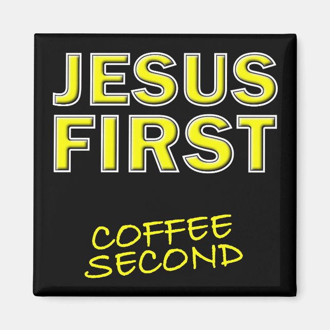 Íman Cristão Jesus Primeiro Café Segundo (Frente)