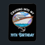 Íman Cruise Lover Cruising Into My 70th Birthday<br><div class="desc">Cruise Lover Cruising Into My 70th Birthday</div>