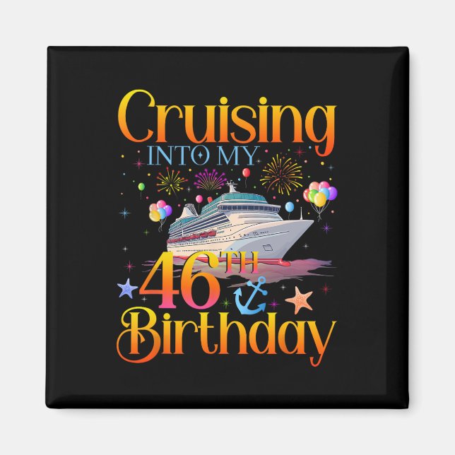 Íman Cruising Into My 46th Birthday Cruise 46 Year Old  (Frente)