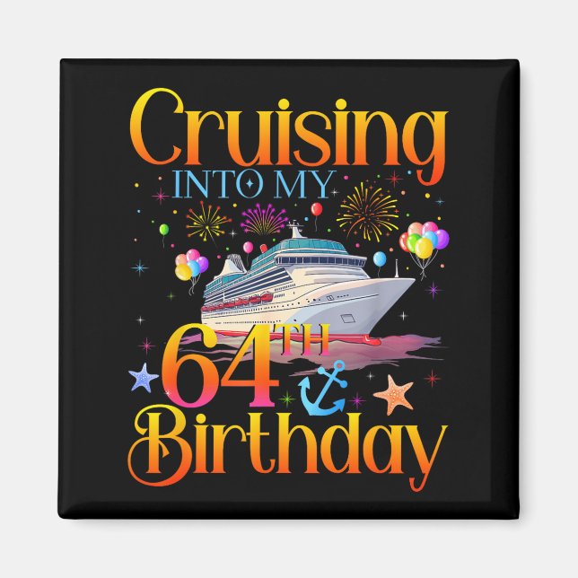 Íman Cruising Into My 64th Birthday Cruise 64 Year Old  (Frente)