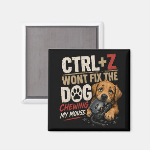 Íman CTRL + Z Não Vai Consertar o Cachorro Roendo Meu M