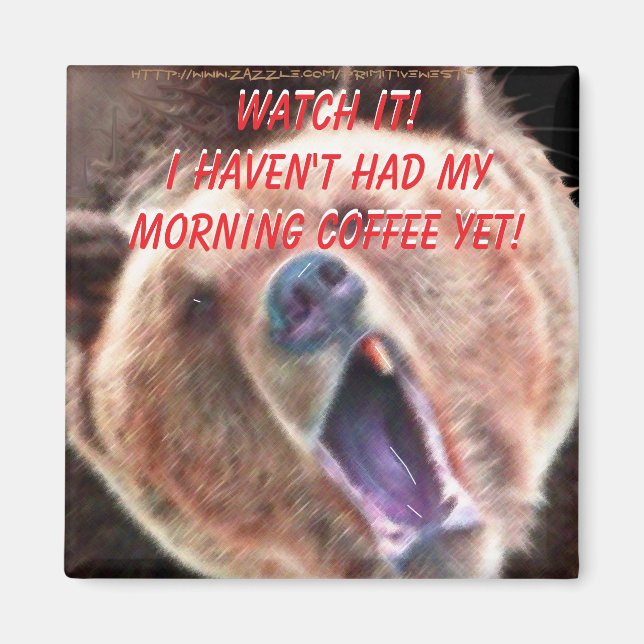Íman "Cuidado! Ainda não tomei meu café! Urso" (Frente)