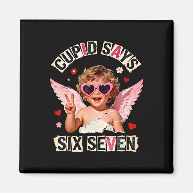 Íman Cupid Says Six Seven 67 Funny Valentine Meme  (Frente)