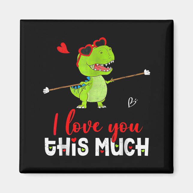 Íman Cute Dinosaur I Love You This Much Valentines Day  (Frente)