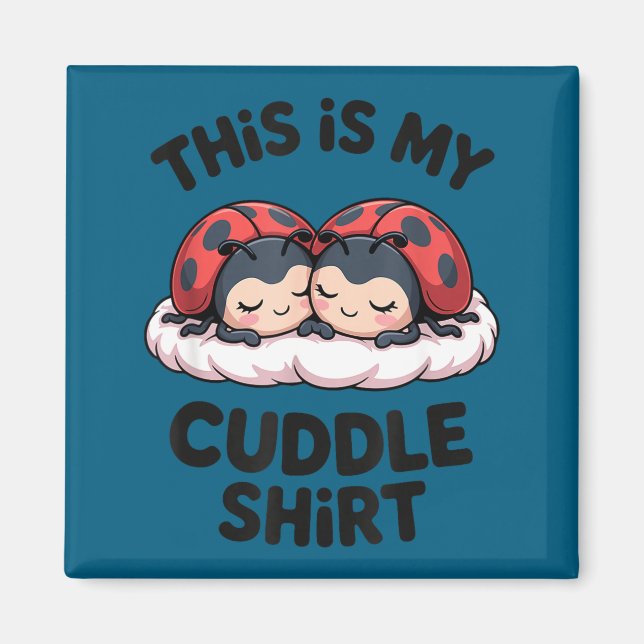Íman Cute Ladybugs Couple This Is My Cuddle  (Frente)