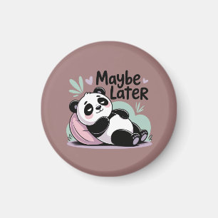 Íman Cute Lazy Panda – “Talvez Mais Tarde” Panda Relaxa