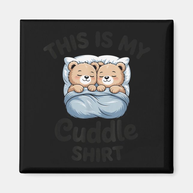 Íman Cute Matching Bear This Is My Cuddle  (Frente)