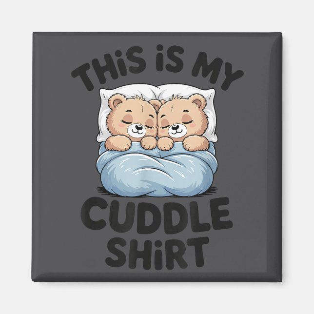 Íman Cute Matching Bear This Is My Cuddle  (Frente)