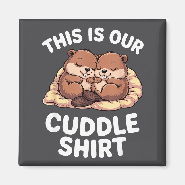 Íman Cute Nesting Beavers This Is Our Cuddle  (Frente)