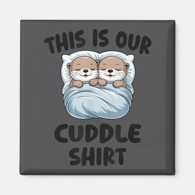 Íman Cute Otters Snuggling This Is Our Cuddle  (Frente)
