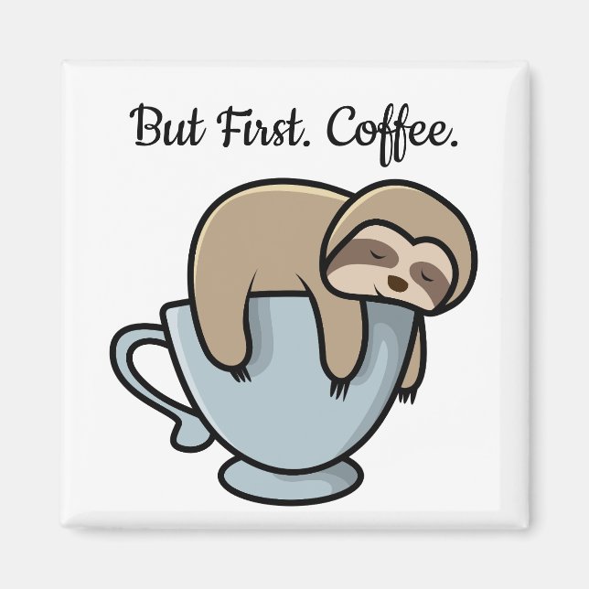 Íman Cute Sloth Sleeping on Coffee Cup Coffee Quote (Frente)