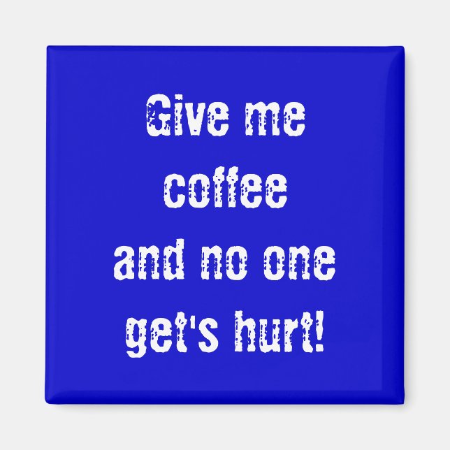 Íman Dá-me café e ninguém se machuca! (Frente)