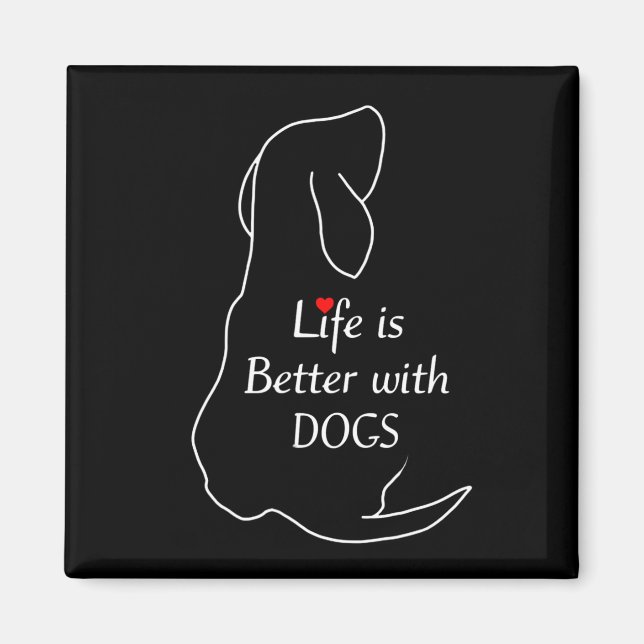 Íman Dachshund Life É Melhor Com Cachorros Citando Prop (Frente)