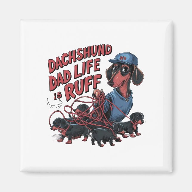 Íman Dachshund Pai Life Is Ruff (Frente)