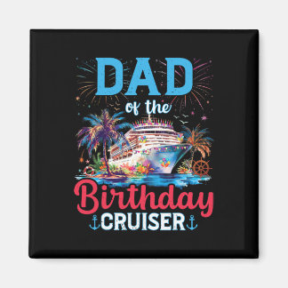 Íman Dad Of The Birthday Cruiser Funny Cruise Birthday 