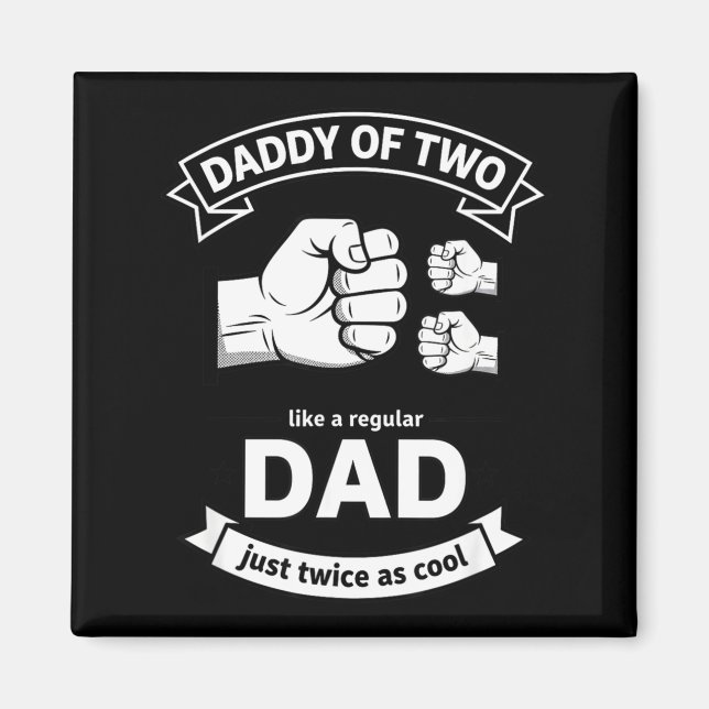 Íman Daddy Of Two Dad Funny Father Of Two Fathers Day B (Frente)
