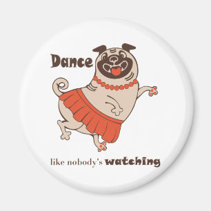 Íman Dança como se ninguém estivesse assistindo Pug Gir