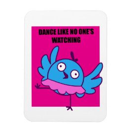 Íman Dançar como ninguém está assistindo - ímã