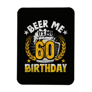 Íman Dê-me Cerveja É Meu 60º Aniversário Engraçado