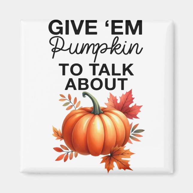 Íman Dê-me Pumpkin Para Falar Sobre O Funny Pun Thanksg (Frente)