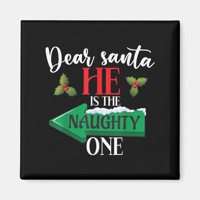 Íman Dear Santa He Is The Naughty One Couple Christmas  (Frente)