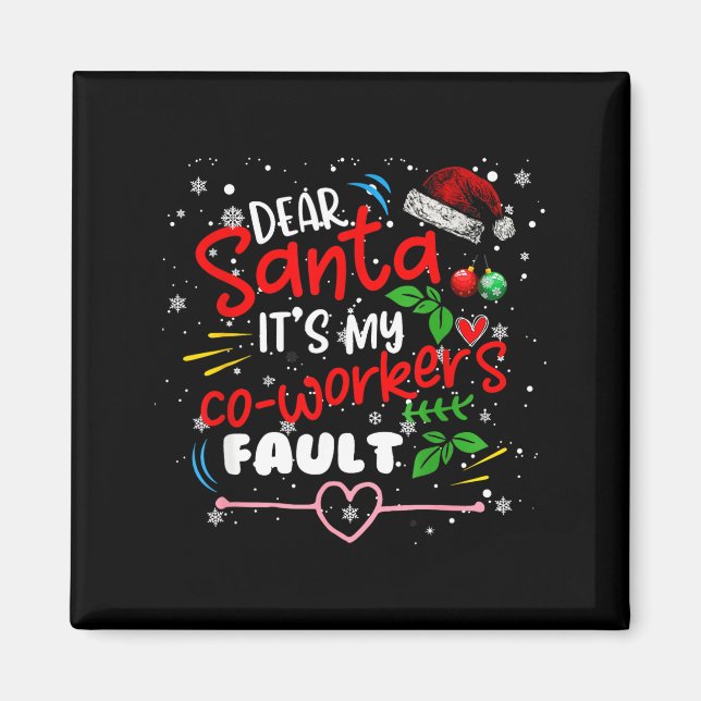 Íman Dear Santa It's My Coworker's Fault Christmas Xmas (Frente)