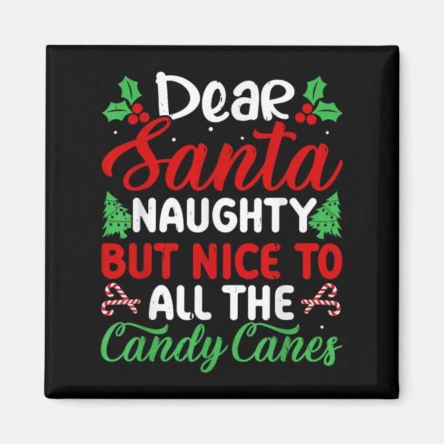Íman Dear Santa Naughty But Nice To All The Candy Canes (Frente)