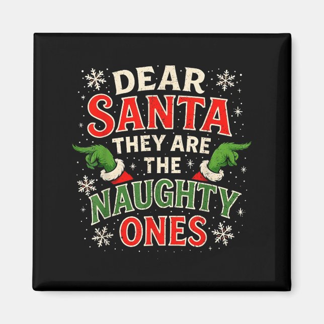 Íman Dear Santa They Are The Naughty Ones Christmas  (Frente)