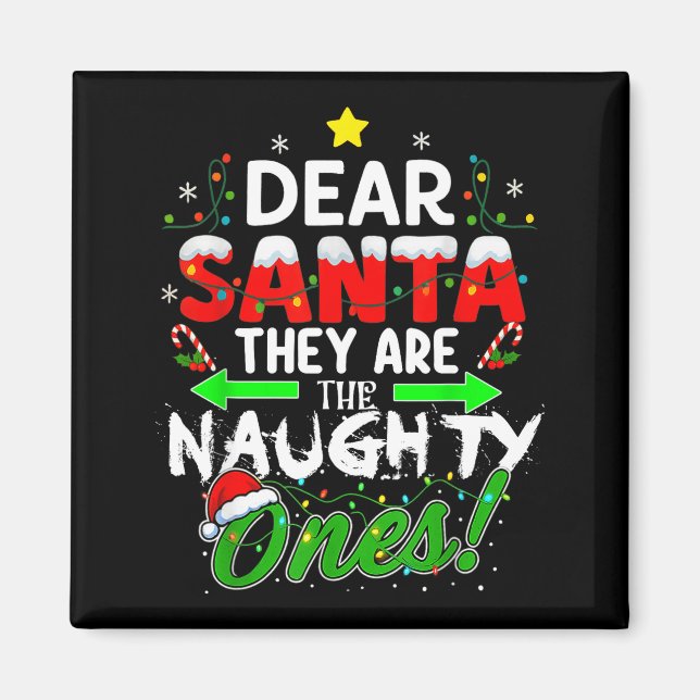 Íman Dear Santa They Are The Naughty Ones Funny  (Frente)