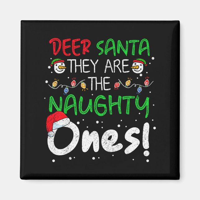 Íman Dear Santa They Are The Naughty Ones Funny Christm (Frente)