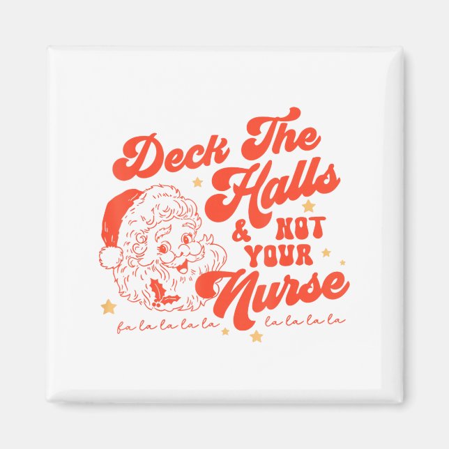 Íman Deck The Halls And Not Your Nurse Funny Christmas  (Frente)