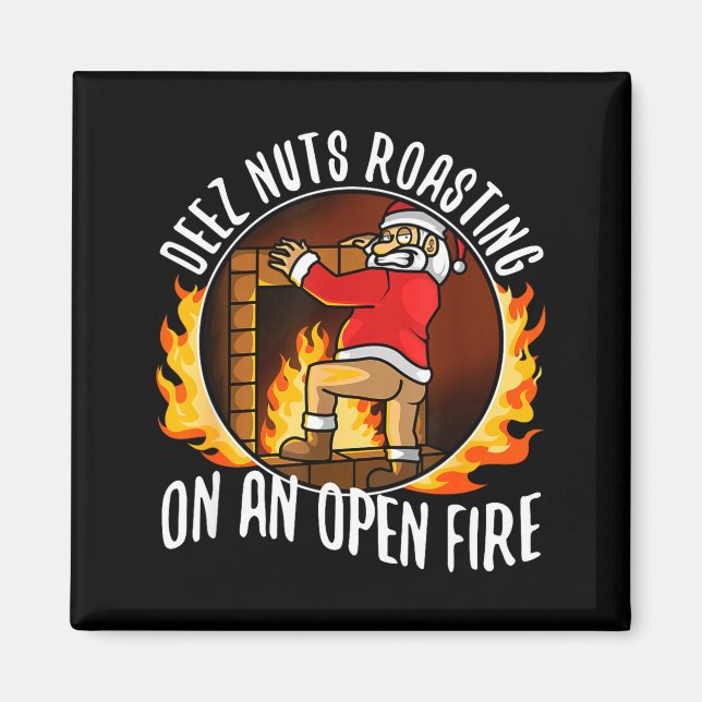 Íman Deez Nuts Roasting On An Open Fire  (Frente)
