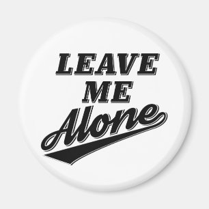 Íman Deixe-me o slogan engraçado sozinho do humor