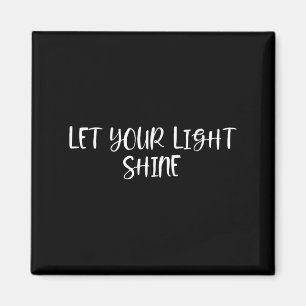Íman Deixe sua luz brilhar - citações positivas