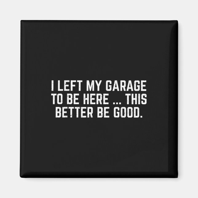 Íman Deixei Minha Garagem Para Estar Aqui É Melhor Que  (Frente)
