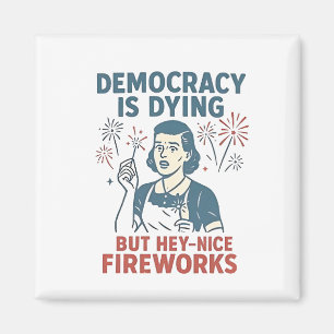 Íman Democracia Está Morrendo, Mas Ei, Belo Fogos De Ar