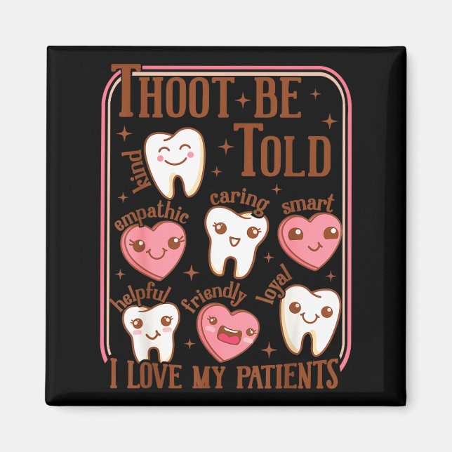 Íman Dental Hygienist Valentine's Day Dentist Squad Too (Frente)
