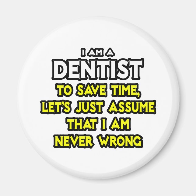 Íman Dentista... Presume Que Nunca Estou Errado (Frente)